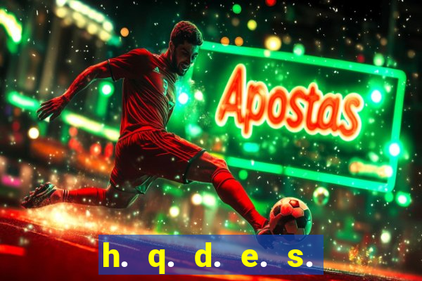 h. q. d. e. s. e. x. o.
